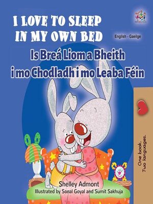 cover image of I Love to Sleep in My Own Bed / Is Breá Liom a Bheith i mo Chodladh i mo Leaba Féin